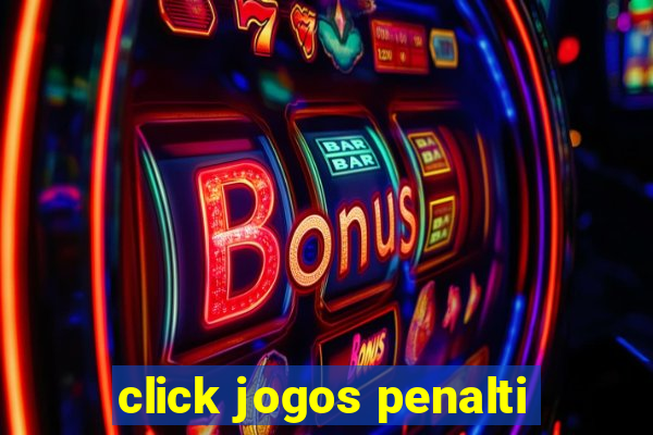 click jogos penalti